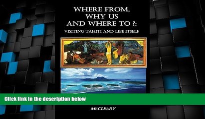 Big Deals  Where From, Why Us, Where To?: Visiting Tahiti and  Life Itself  Best Seller Books Best