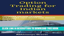 [PDF] Option Trading for Indian markets: Uncover option trading strategies that work for Indian