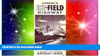 READ FULL  Canada s Ice-Field Highway In Banff and Jasper National Parks  READ Ebook Full Ebook