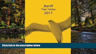 Full [PDF]  Banff Tide Tables 2017  Premium PDF Online Audiobook