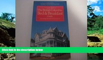 READ FULL  The British Columbia Bed   Breakfast Guide: Also Includes the Banff National Park Area