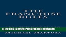 [PDF] The Franchise Rules: How To Find A Great Franchise That Fits Your Goals, Skills and Budget