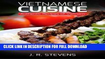 [Read PDF] Vietnamese Cuisine: Authentic Recipes of Vietnam Ebook Online