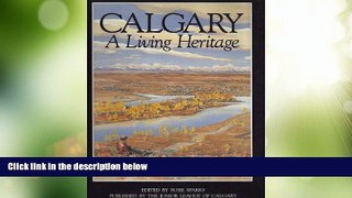 Big Deals  Calgary - A Living Heritage  Full Read Best Seller