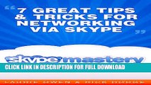 [PDF] Networking Via Skype: 7 Great Tips and Tricks (Skype Mastery with Skype Mafia Mastermind