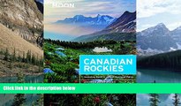Big Deals  Moon Canadian Rockies: Including Banff   Jasper National Parks (Moon Handbooks)  Best
