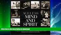 READ BOOK  Ageless Mind and Spirit: Faces and Voices from the World of India s Elderly  BOOK