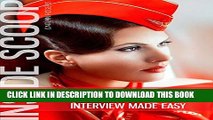 [PDF] The Caibn Crew Interview Made Easy: The Inside Scoop - Book 1 (The Cabin Crew Interview Made