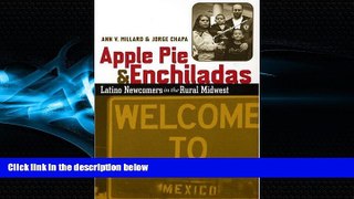 For you Apple Pie and Enchiladas: Latino Newcomers in the Rural Midwest