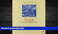 For you Tissue Engineering (Academic Press Series in Biomedical Engineering)