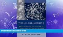 For you Tissue Engineering: Engineering Principles for the Design of Replacement Organs and Tissues