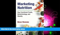 Popular Book Marketing Nutrition: Soy, Functional Foods, Biotechnology, and Obesity (The Food
