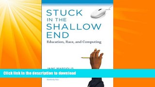 READ  Stuck in the Shallow End: Education, Race, and Computing (MIT Press) FULL ONLINE