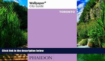 Books to Read  Wallpaper* City Guide Toronto 2012 (Wallpaper City Guides)  Full Ebooks Most Wanted