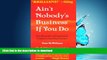 DOWNLOAD Ain t Nobody s Business If You Do: The Absurdity of Consensual Crimes in a Free Society