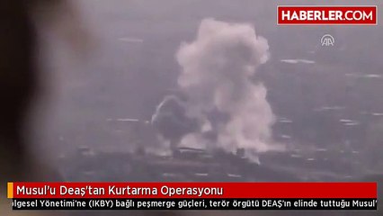 Musul'u Deaş'tan Kurtarma Operasyonu