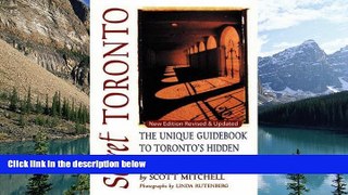 Big Deals  Secret Toronto: The Unique Guidebook to Toronto s Hidden Sites, Sounds   Tastes (Secret