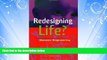 Popular Book Redesigning Life?: The Worldwide Challenge to Genetic Engineering