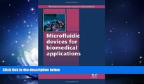 Popular Book Microfluidic Devices for Biomedical Applications (Woodhead Publishing Series in