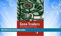Choose Book Gene Traders: Biotechnology, World Trade, and the Globalization of Hunger