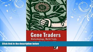 Choose Book Gene Traders: Biotechnology, World Trade, and the Globalization of Hunger