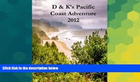 READ FULL  D   K s Pacific Coast Adventure 2012: Cycling the Pacific Coast of North America from