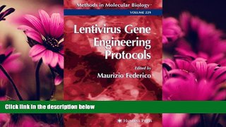 For you Lentivirus Gene Engineering Protocols (Methods in Molecular Biology)