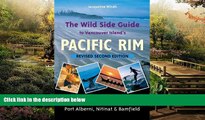 READ FULL  The Wild Side Guide to Vancouver Island s Pacific Rim, Revised Second Edition: Long