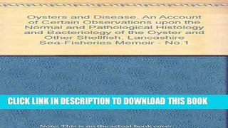 [PDF] Oysters and disease;: An account of certain observations upon the normal and pathological