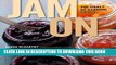 [PDF] Jam On: The Craft of Canning Fruit Popular Online