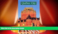 Big Deals  Quebec City (Ulysses Travel Guide Quebec City)  Full Read Best Seller