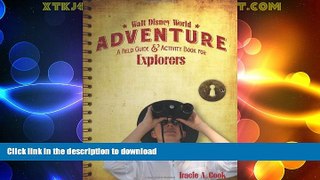FAVORITE BOOK  Walt Disney World Adventure: A Field Guide and Activity Book for Explorers  GET PDF