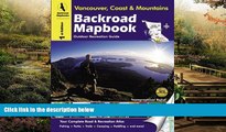 Must Have  Backroad Mapbook: Vancouver, Coast   Mountains - Outdoor Recreation Guide, 1st Edition