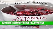 [Read PDF] Pickles Preserves and Cures: Recipes for the Modern Kitchen Larder Download Free