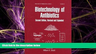 eBook Download Biotechnology of Antibiotics, Second Edition, (Drugs and the Pharmaceutical Sciences)