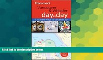Must Have  Frommer s Vancouver and Whistler Day by Day (Frommer s Day by Day - Pocket)  Premium