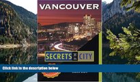 Big Deals  Vancouver: Secrets of the City (The Unknown City)  Best Seller Books Most Wanted