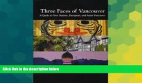 Must Have  Three Faces of Vancouver: A Guide to First Nations, European, and Asian Vancouver