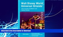 FAVORITE BOOK  Walt Disney World, Universal Orlando: Also Includes Seaworld and Central Florida