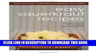 [PDF] Easy Sauerkraut Recipes: Healthy Recipes For Breakfast, Lunch   Dinner Full Colection