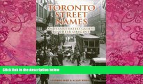 Big Deals  Toronto Street Names: An Illustrated Guide to Their Origins  Full Ebooks Most Wanted