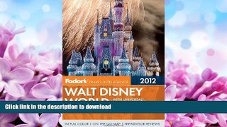 FAVORITE BOOK  Fodor s Walt Disney World 2012: With Universal, SeaWorld, and the Best of Central