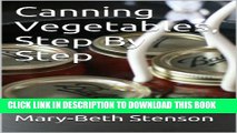 [PDF] Canning Vegetables, How To Can Vegetables,Step By Step Guide (Canning and Preserving Guides