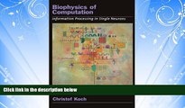 Popular Book Biophysics of Computation: Information Processing in Single Neurons (Computational