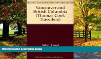 Big Deals  Vancouver and British Columbia (Thomas Cook Travellers)  Full Ebooks Best Seller