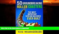 READ  50 Groundbreaking Roller Coasters: The Most Important Scream Machines Ever Built  GET PDF