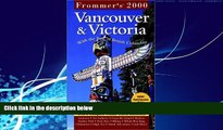 Big Deals  Frommer s Vancouver   Victoria 2000 (City Annual)  Best Seller Books Best Seller