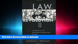 READ THE NEW BOOK Law and Revolution, II: The Impact of the Protestant Reformations on the Western