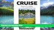 Big Deals  Cruise Port Guide - Vancouver, Canada: Vancouver On Your Own (Cruise Port Guides -