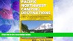 Big Deals  Pacific Northwest Camping Destinations (Camping Destinations series)  Full Read Best
